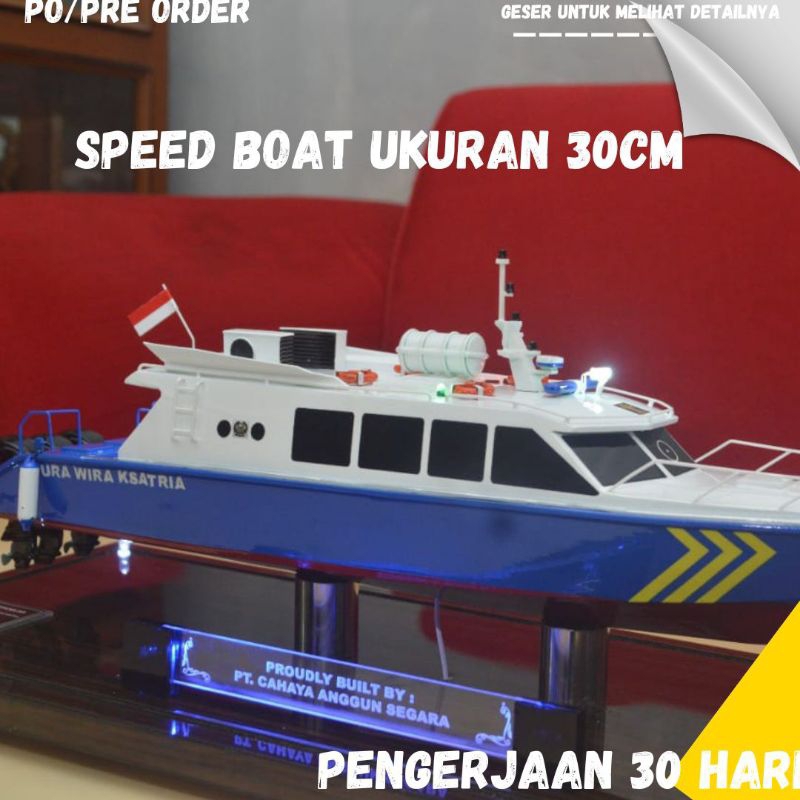 Jual (PO/PRE ORDER)MINIATUR KAPAL SPEED BOAT PURA WIRA KSATRIA UKURAN