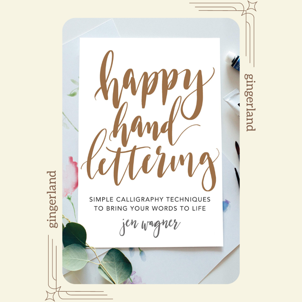 Happy Hand Lettering: Simple Calligraphy Techniques to Bring Your Words to  Life