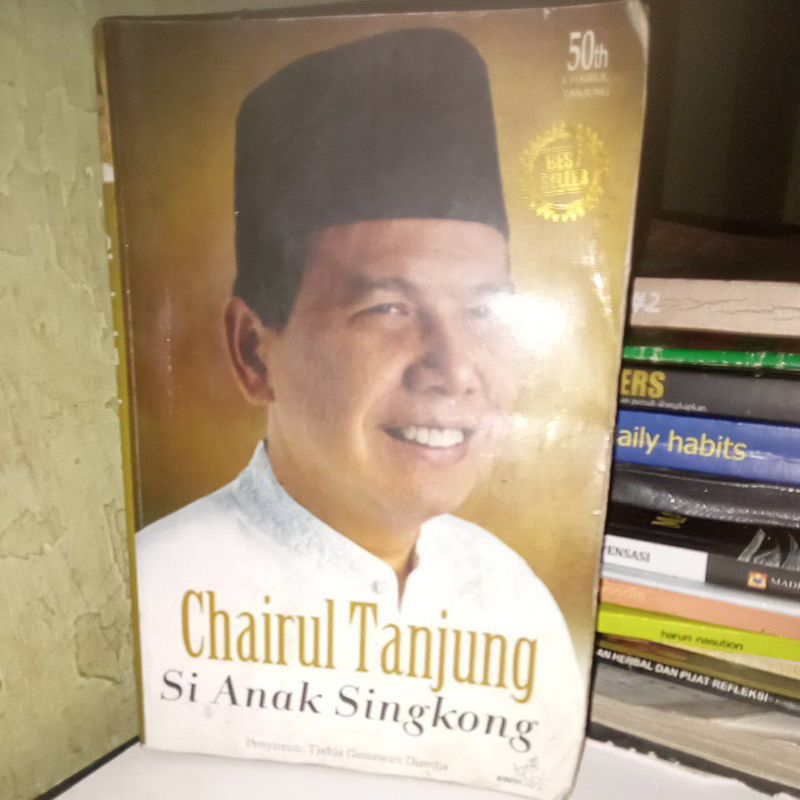 Jual Buku Chairul Tanjung"si Anak Singkong". Penyusun Tjahja Gunawan ...