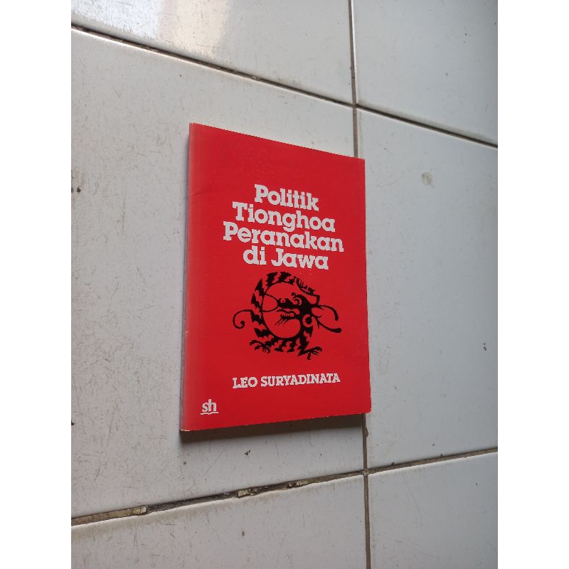 Jual Politik Tionghoa Peranakan Di Jawa - Leo Suryadinata | Shopee ...