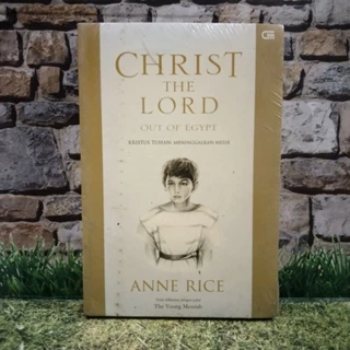 Christ The Lord Out Of Egypt by Anne Rice