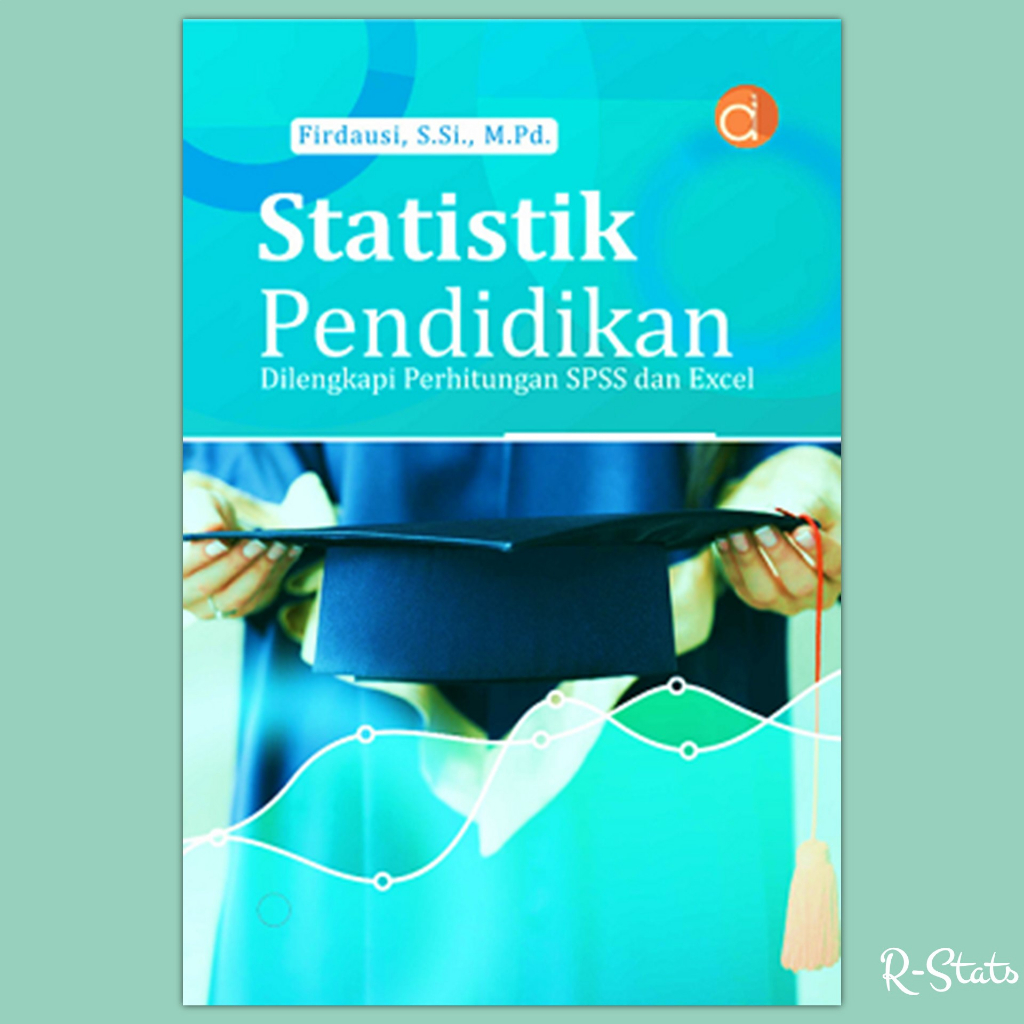 Jual Buku Statistik Pendidikan Dilengkapi Perhitungan SPSS Dan Excel ...