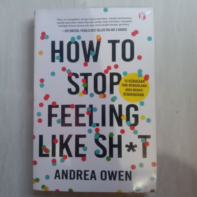 Jual Preloved Buku How To Stop Feeling Like Sh*t - Andrea Owen / Buku ...