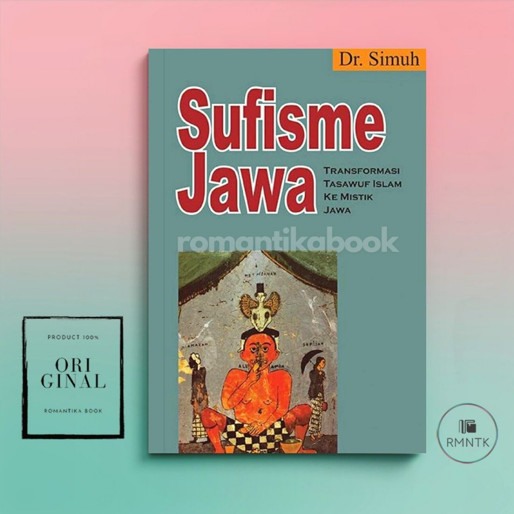 Jual Buku Sufisme Jawa Transformasi Tasawuf Islam Ke Mistik Jawa Dr