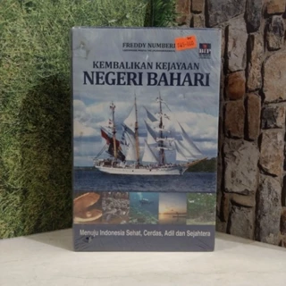 Kembalikan Kejayaan Negeri Bahari by Freddy Numberi