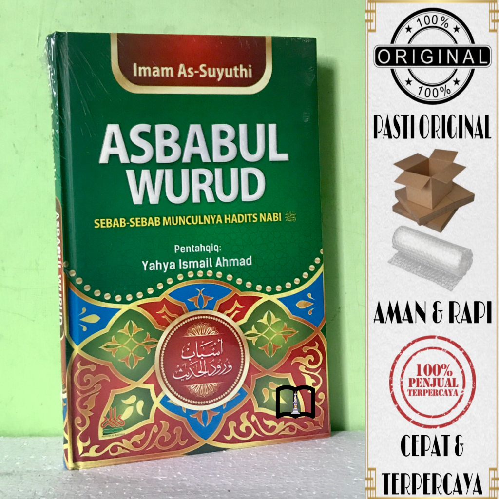 Jual Buku Asbabul Wurud - Sebab Munculnya Hadis Nabi - Imam As-Suyuthi ...