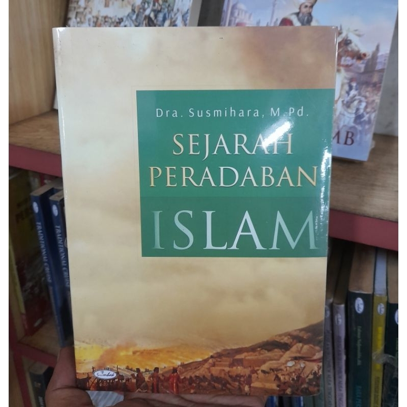 Jual Sejarah Peradaban Islam - Susmihara Buku Original | Shopee Indonesia