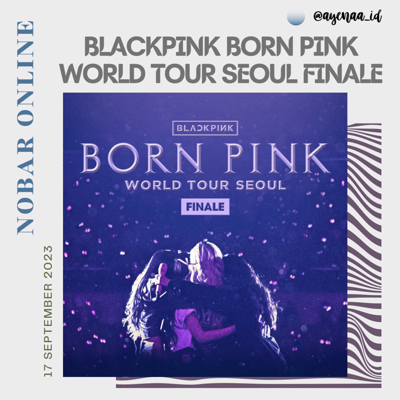 Jual Sharing Nobar Blackpink Born Pink World Tour Seoul Finale Shopee