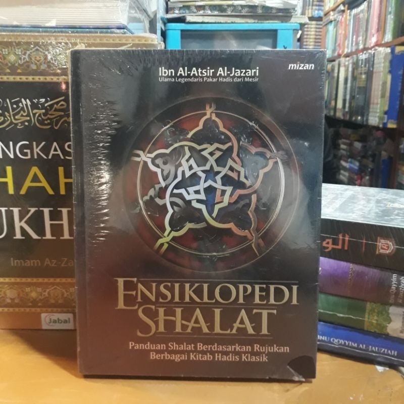 Jual Buku Ensiklopedi Shalat Panduan Shalat Berdasarkan Rujukan Berbagai Kitab Hadis Klasik