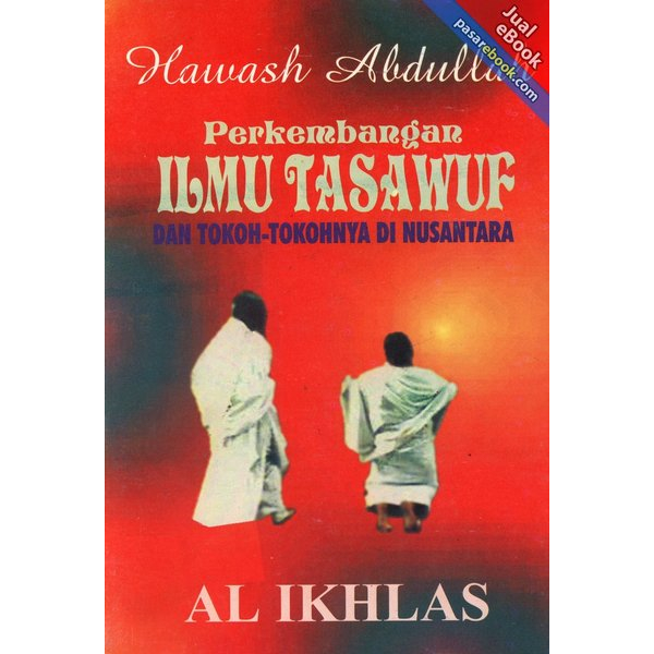 Jual Perkembangan Ilmu Tasyawuf Dan Tokoh Tokohnya Di Nusantara