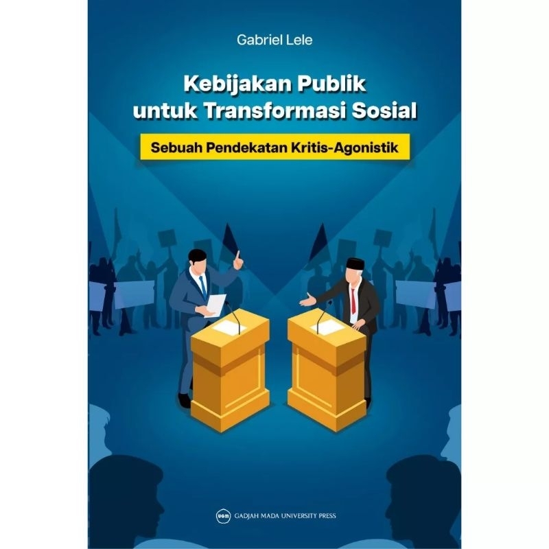 Jual BUKU KEBIJAKAN PUBLIK UNTUK TRANSFORMASI SOSIAL - GABRIEL LELE ...