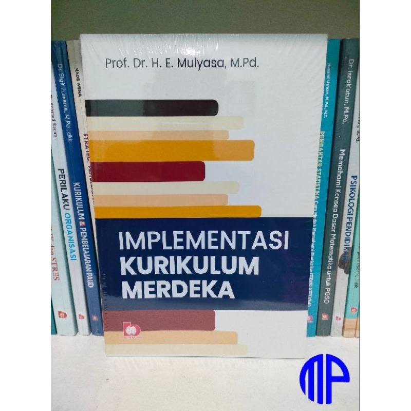 Jual Implementasi Kurikulum Merdeka - Prof. Dr. H. E. Mulyasa, M.Pd ...