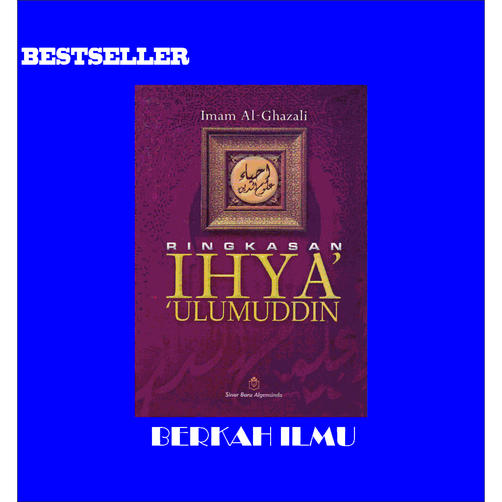 Jual Ringkasan Ihya Ulumuddin Imam Al-Ghazali - Sinar Baru Algensindo ...