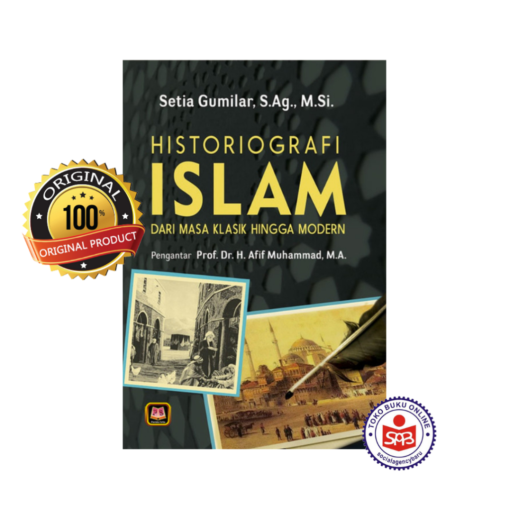 Jual Historiografi Islam Dari Masa Klasik Hingga Modern - Setia Gumilar ...