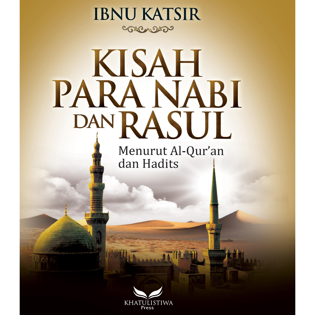 Jual Kisah Para Nabi dan Rasul Menurut Al-Qur'an dan Hadits - Ibnu ...