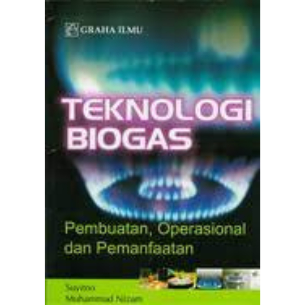 Jual Teknologi Biogas; Pembuatan, Operasional Dan Pemanfaatan - Suyitno ...