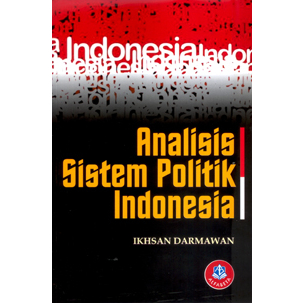 Jual Buku Analisis Sistem Politik Indonesia Ikhsan Darmawan | Shopee ...