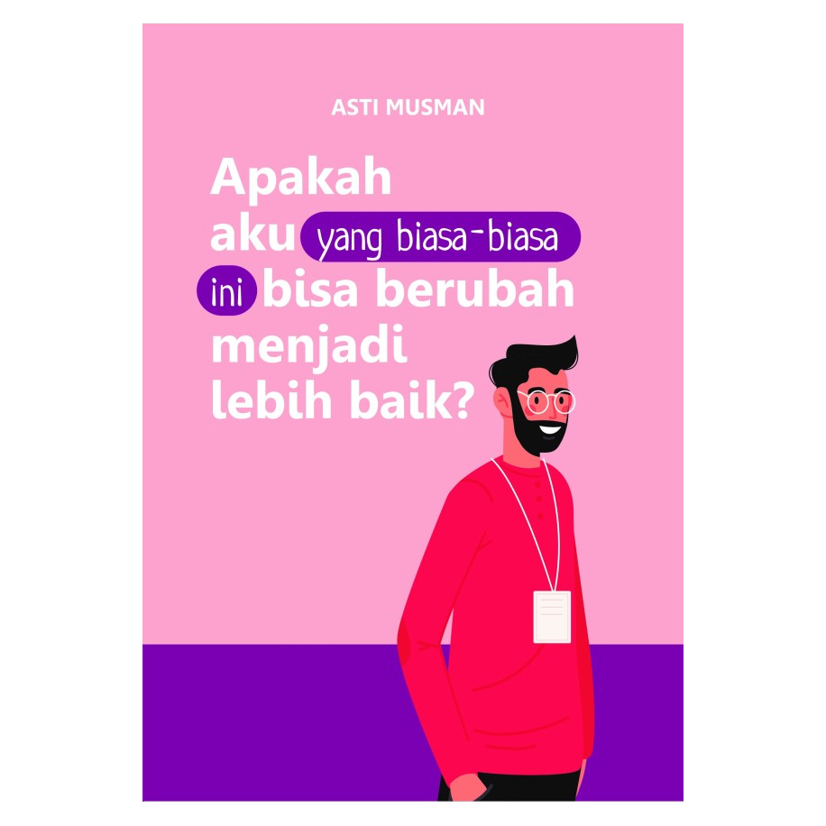 Jual Buku Apakah Aku yang Biasa-biasa Ini Bisa Berubah Menjadi Lebih