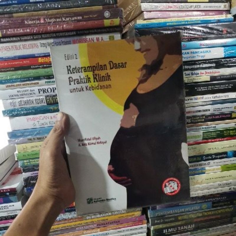 Jual Buku Keterampilan Dasar Praktik Klinik Untuk Kebidanan Musrifatul ...