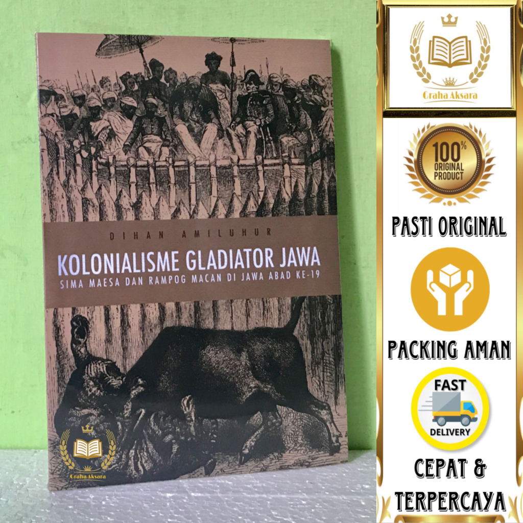 Jual Buku Kolonialisme Gladiator Jawa - Sima Maesa Dan Rampog Macan Di ...