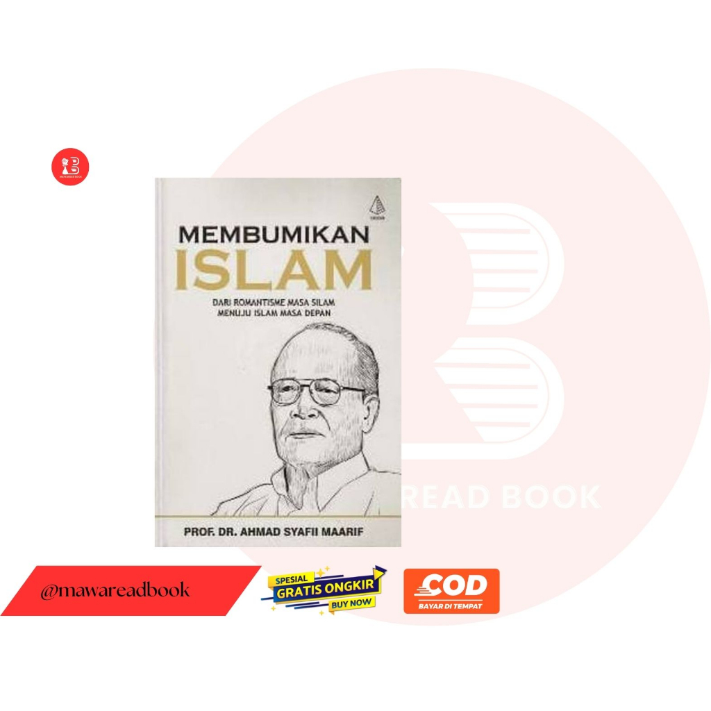 Jual Buku Membumikan Islam : Dari Romantisme Masa Silam Menuju Islam ...