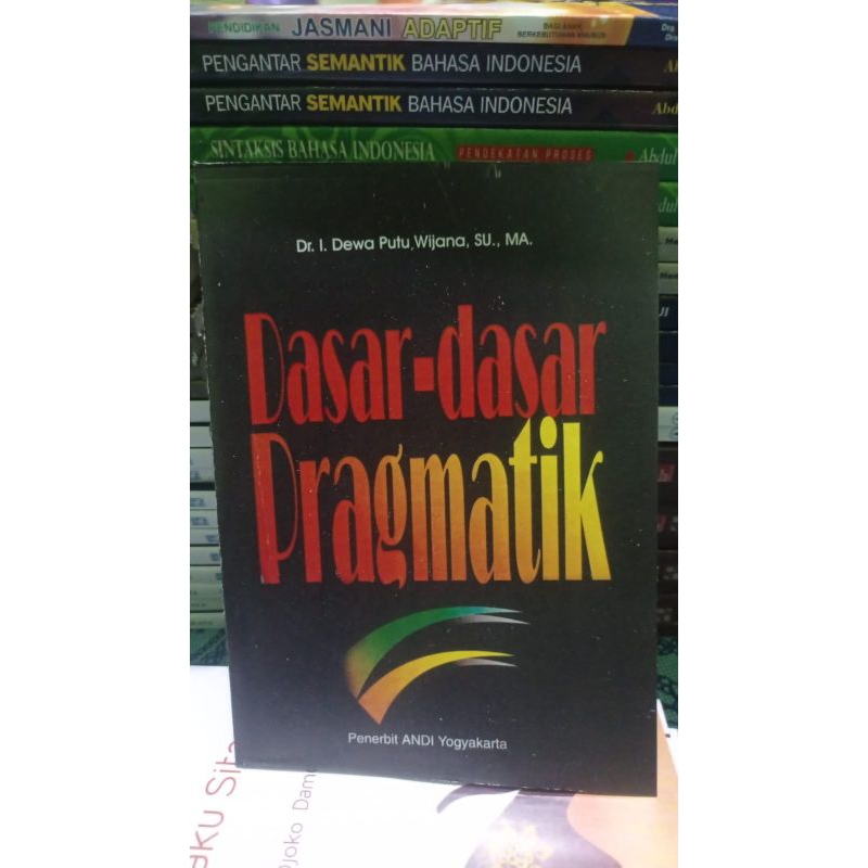 Jual Dasar-Dasar Pragmatik By Dr. I. Dewa Putu, Wijaya, Su, MA | Shopee ...