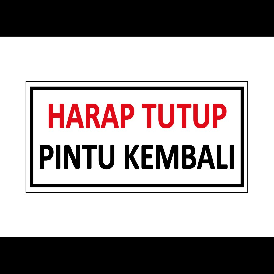 Jual Stiker Sign X Cm Harap Tutup Pintu Kembali Warning Rambu K Safety Shopee Indonesia