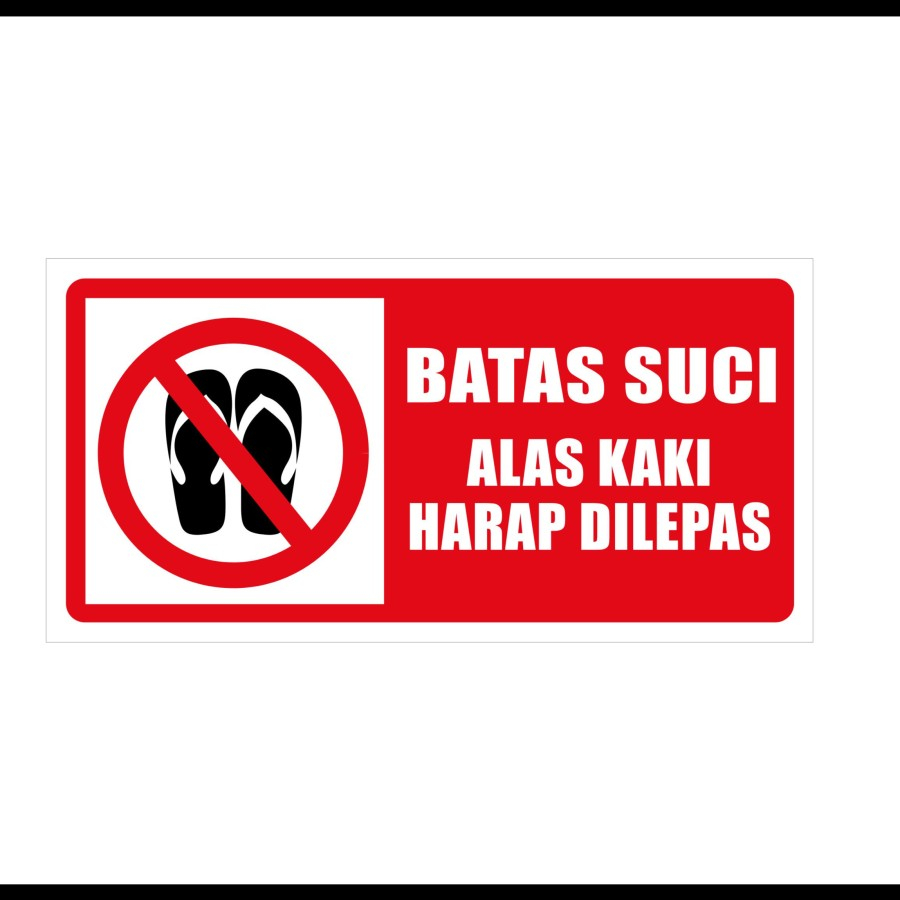 Jual STIKER SIGN vinyl BATAS SUCI ALAS KAKI DI LEPAS 30X15CM Rambu sign ...