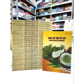 ( PROMO BUKU MURAH ORIGINAL ) BUKU MOTIVASI / SAVE THE TREE OF LIFE / POTENSI SEKTOR KELAPA INDONESIA / MAWARDIN M. SIMPALA ADITYA KUSUMA / PENGEMBANGAN DIRI / BISNIS / KARIR / INVESTASI / SAVE THE TREE OF LIFE POTENSIN SEKTOR KELAPA INDONESIA