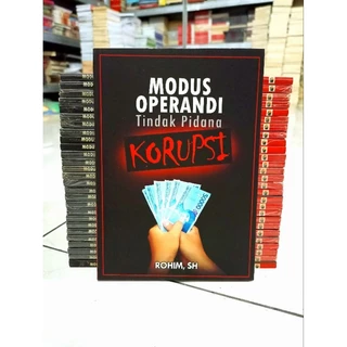 ( PROMO BUKU MURAH ORIGINAL ) BUKU POLITIK / MODUS OPERANDI TINDAK PIDANA KORUPSI / ROHIM, SH / BEST SELLER / TINDAK PIDANA / HUKUM / SOSPOL / UNDANG-UNDANG HUKUM / PIDANA HUKUM