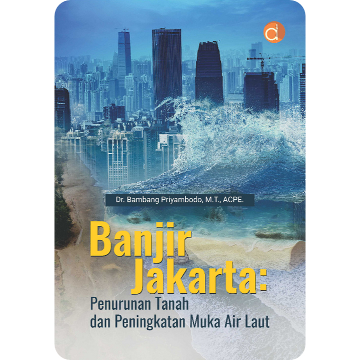 Jual Buku Banjir Jakarta : Penurunan Tanah Dan Peningkatan Muka Air ...