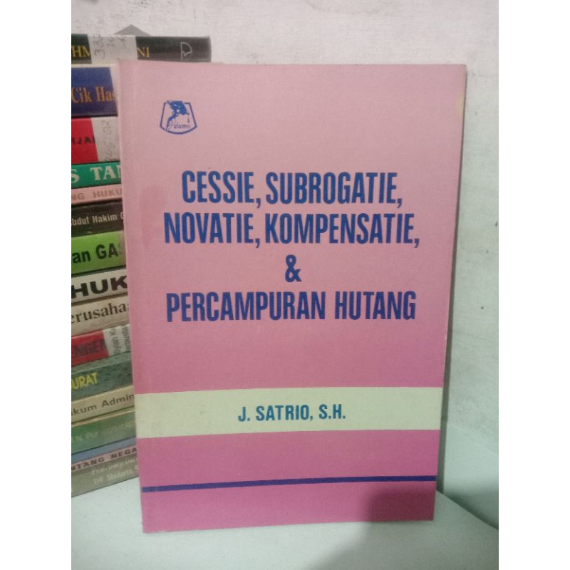 Jual Buku Cessie Subrogatie Novatie Kompensatie Dan Pencampuran Hutang ...