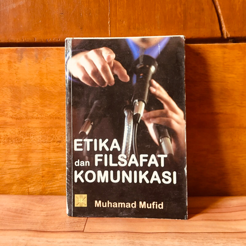 Jual BUKU ORIGINAL ETIKA DAN FILSAFAT KOMUNIKASI - MUHAMAD MUFID ...