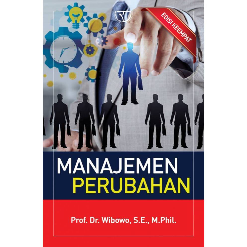 Jual MANAJEMEN PERUBAHAN Edisi Keempat – Prof. Dr. Wibowo | Shopee ...