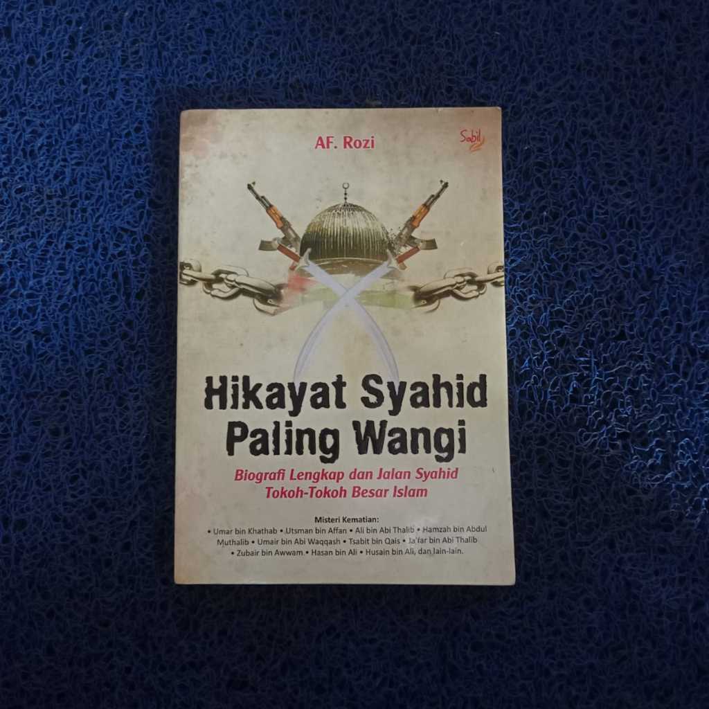 Jual Buku Hikayat Syahid Paling Wangi - Biografi & Jalan Syahid Tokoh ...