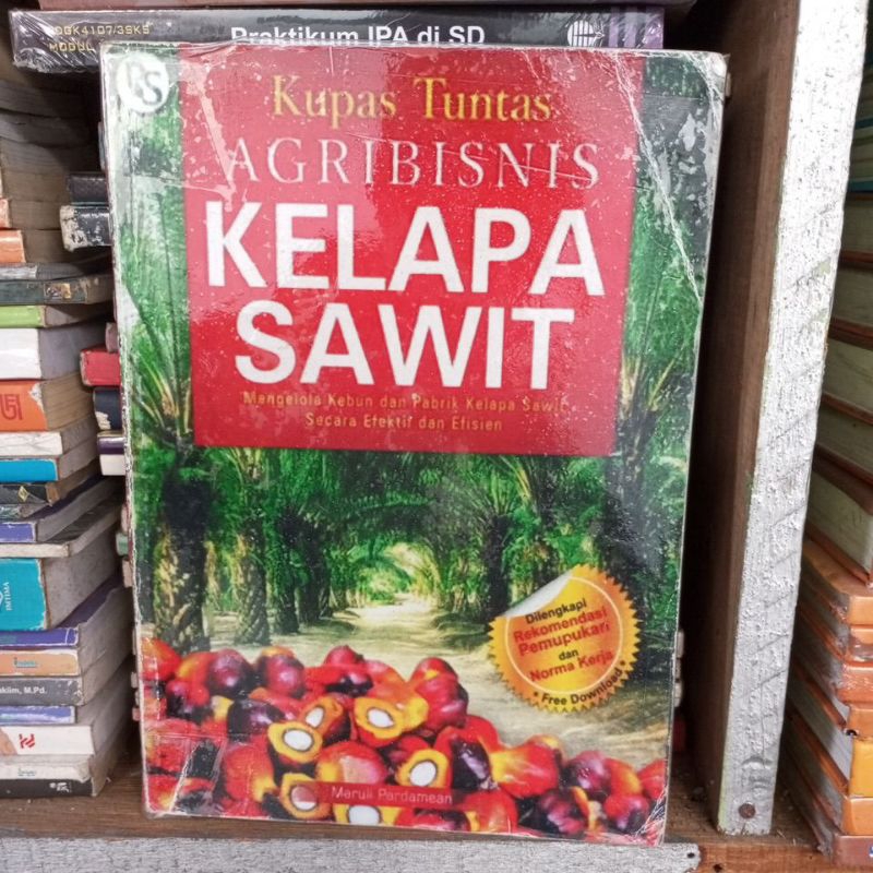 Jual Buku Kupas Tuntas Agribisnis Kelapa Sawit Mengelola Kebun Dan ...