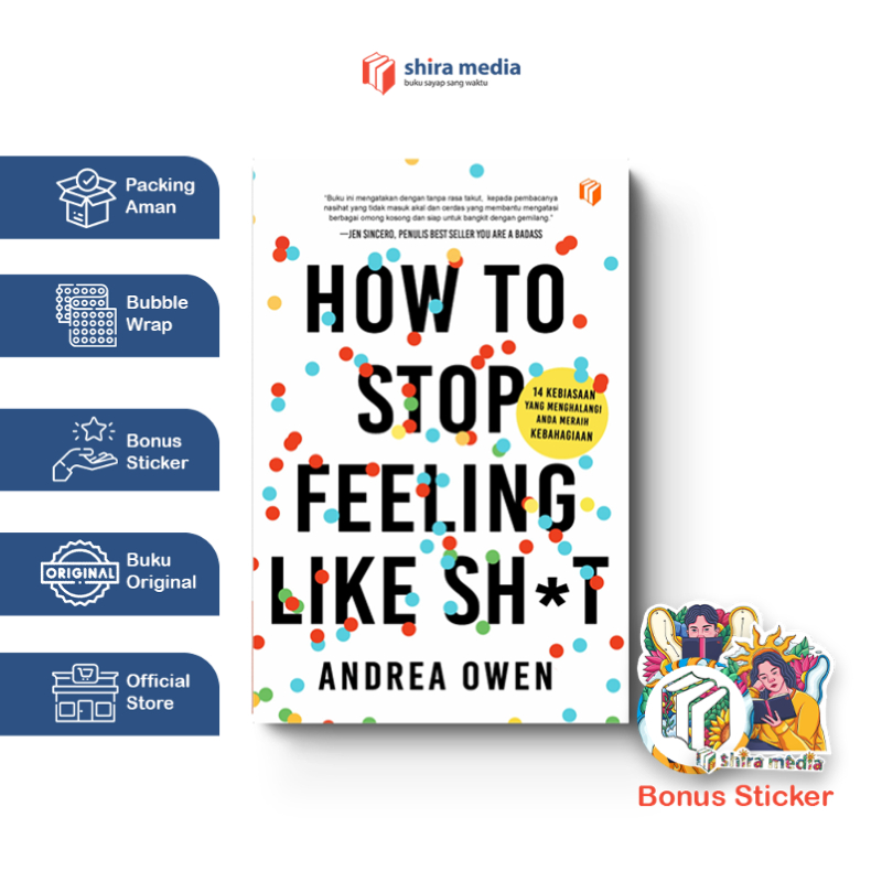 Jual Shira Media - How to Stop Feeling Like Sh*T - Andrea Owen | Shopee ...