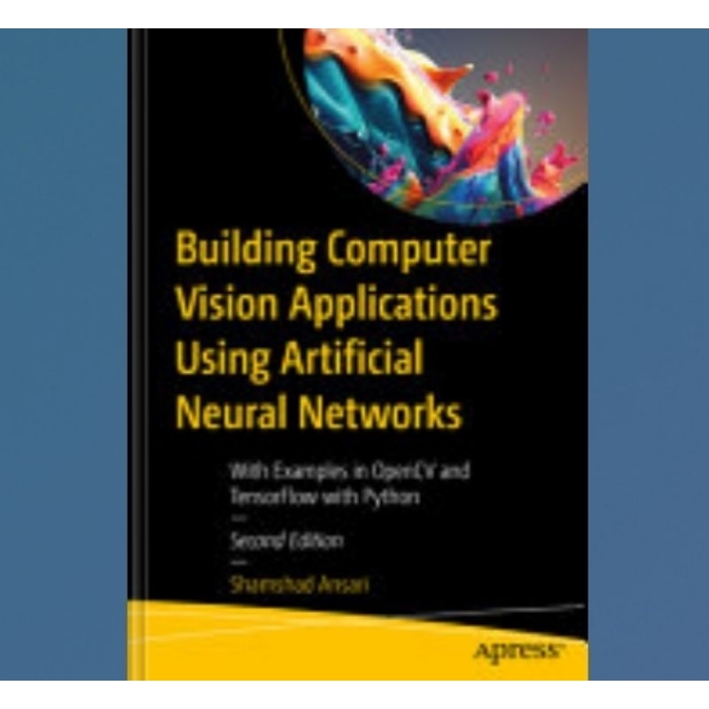 Jual Buku Building Computer Vision Applications Using Artificial Neural ... image.