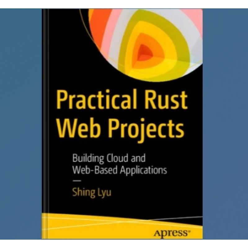 Jual Buku Practical Rust Web Projects: Building Cloud and Web-Based ...