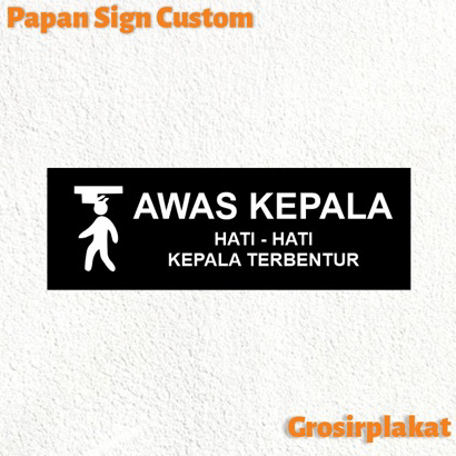 Jual Akrilik Signage Awas Kepala Terbentur Acrylic Sign Sticker ...