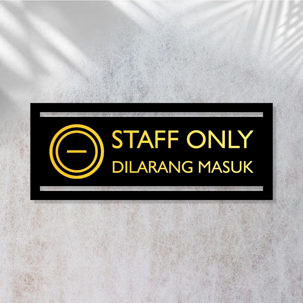 Jual Sign Akrilik Staff Only | Akrilik staff only dilarang masuk bagus ...
