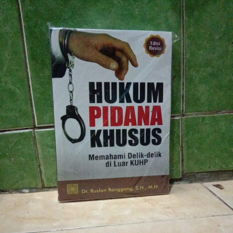 Jual Hukum Pidana Khusus Memahami Delik Delik Di Luar KUHP Oleh Ruslan ...