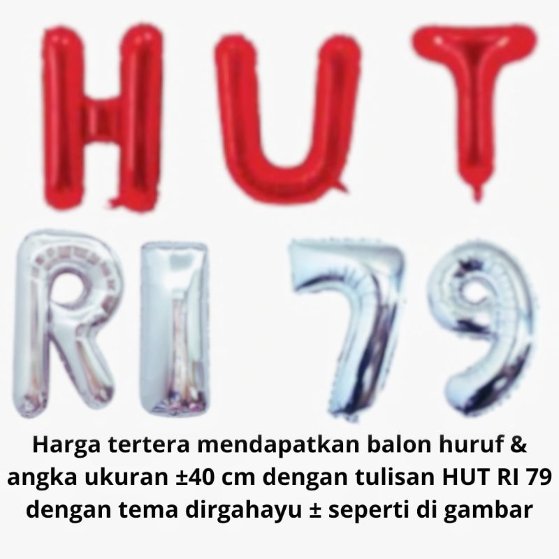 Jual Balon Foil Huruf HUT RI 79 dijual 1 set seperti digambar variasi ...