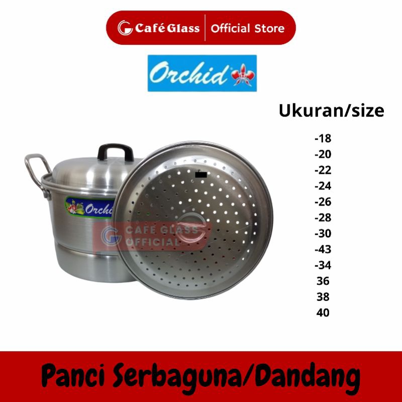 Panci Kukus Aluminium Orchid Kualitas Premium 18Cm- 40Cm / Dandang Nasi Lebar + Kukus + Tutup / Panci Kukusan Serbaguna / Panci Aluminium Besar Kecil / Panci Orchid