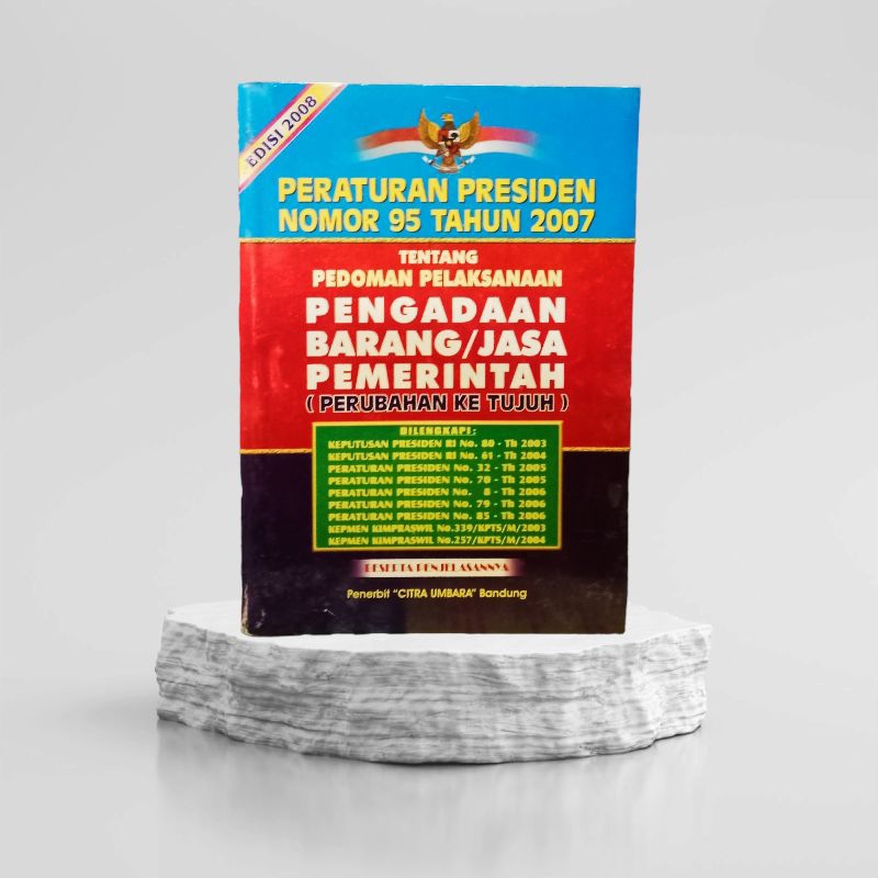 Jual PERATURAN PRESIDEN NOMOR 95 TAHUN 2007 TENTANG PEDOMAN PELAKSANAAN ...