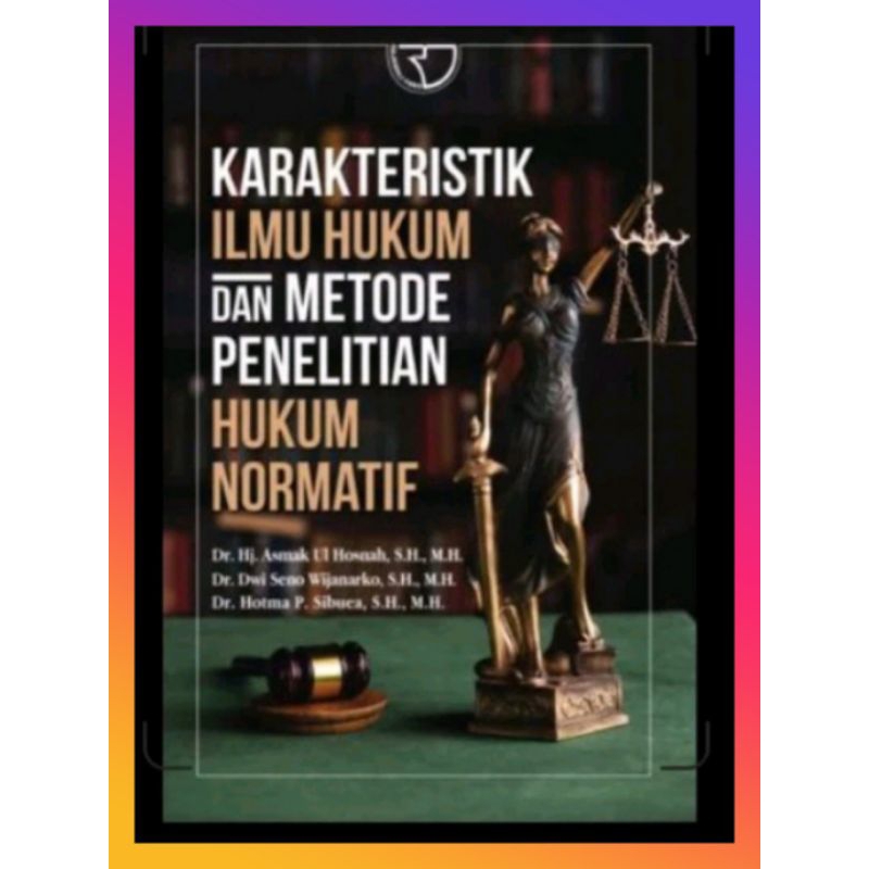 Jual Buku Karakteristik Ilmu Hukum Dan Metode Penelitian Hukum Normatif Shopee Indonesia