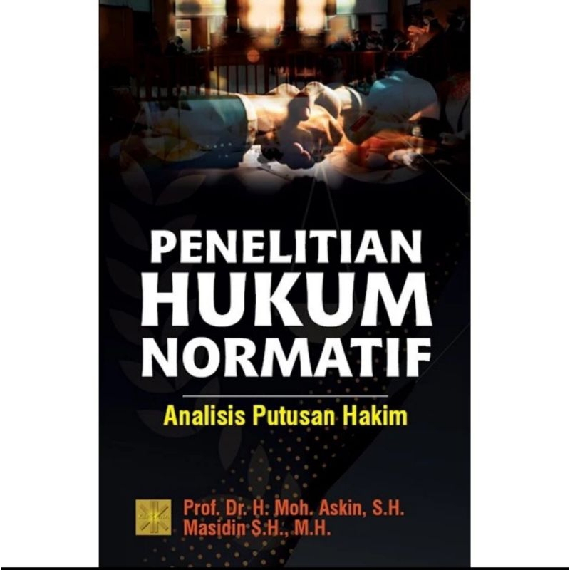 Jual Buku PENELITIAN HUKUM NORMATIF Analisis Putusan Hakim. ORIGINAL ...