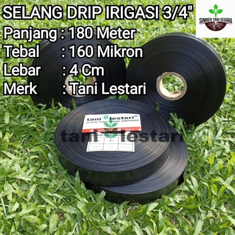 SELANG DRIP IRIGASI 3/4" 180 METER 160 MIKRON LEBAR 4 CM TANI LESTARI