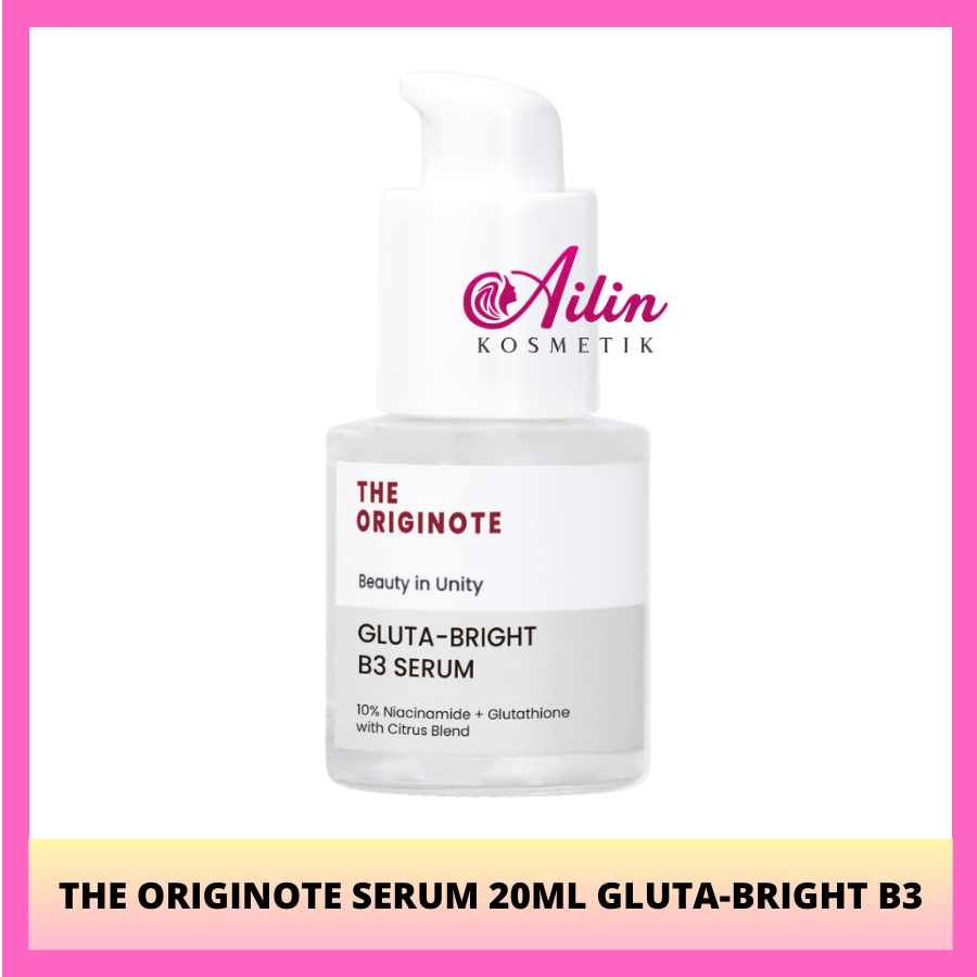 Jual AiLiN THE ORIGINOTE SERUM 20ML GLUTA-BRIGHT B3 | SERUM WAJAH ...