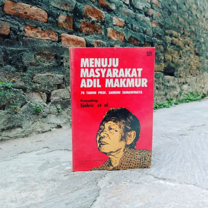 Jual Menuju Masyarakat Adil Makmur 70 Tahun Prof Sarbini Sumawinata